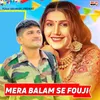 About Mera Balam Se Fouji Song